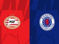 Nhận định kèo PSV Eindhoven vs Rangers, 02h00 ngày 25/08