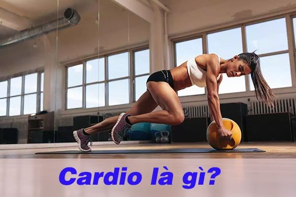 Bài tập Cardio là gì? Lợi ích Cardio mang lại cho sức khỏe 