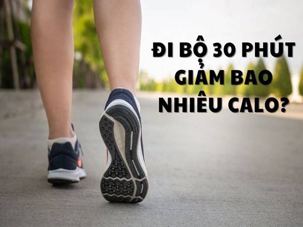 Giải đáp: Đi bộ 30 phút mỗi ngày giảm bao nhiêu calo